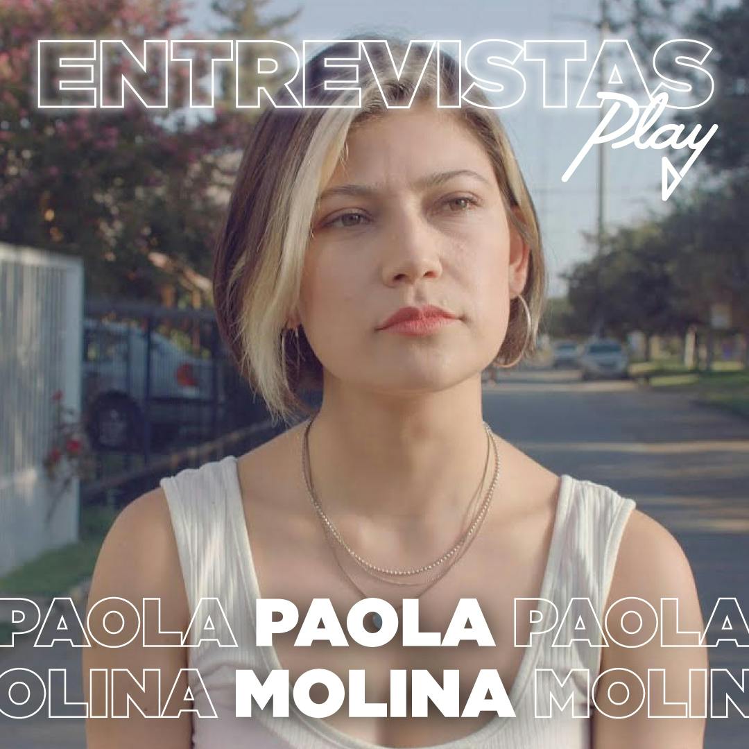 Entrevistas Play: Paola Molina