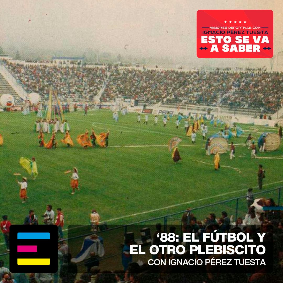'88: El Fútbol y el Otro Plebiscito