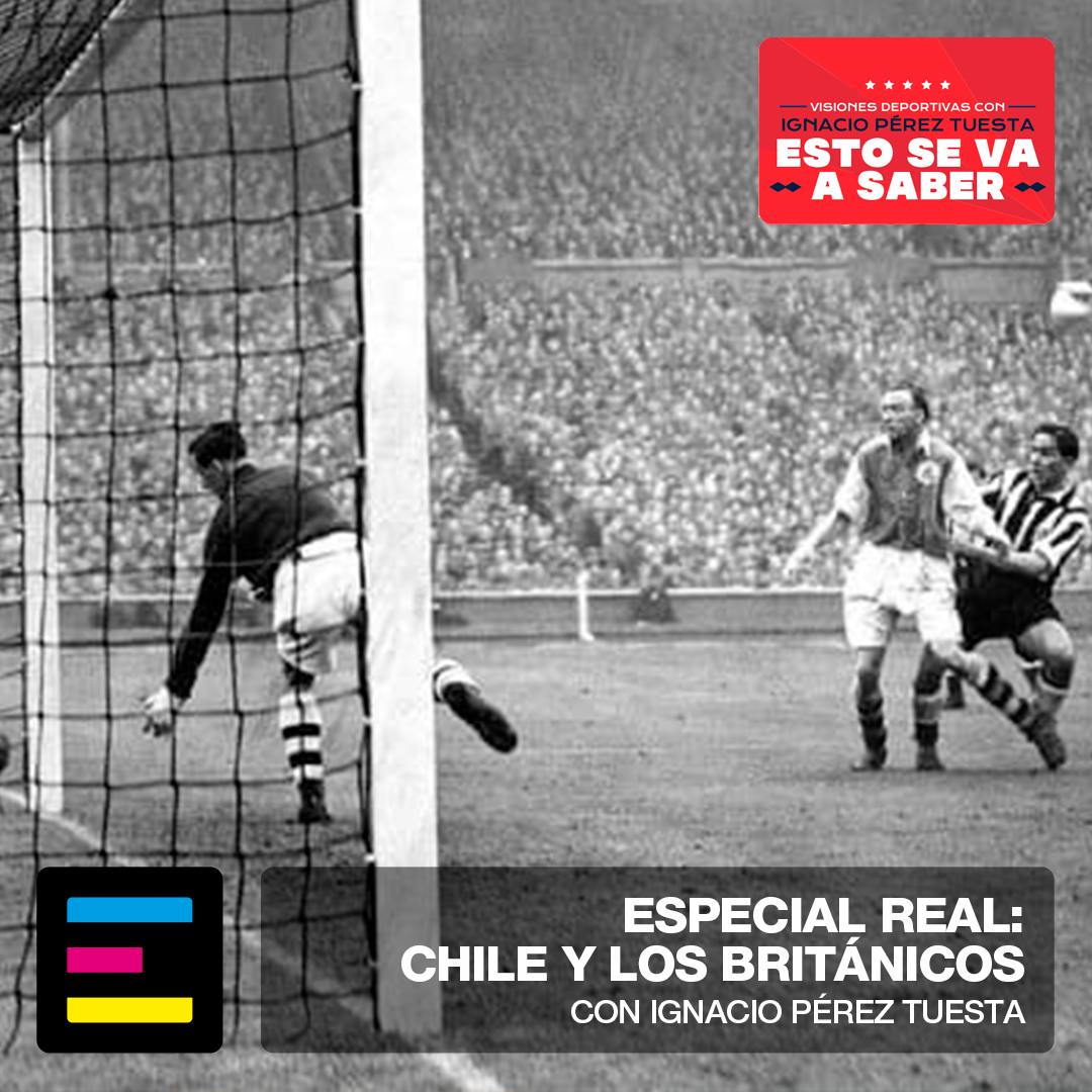 Especial Real: Chile y los Británicos