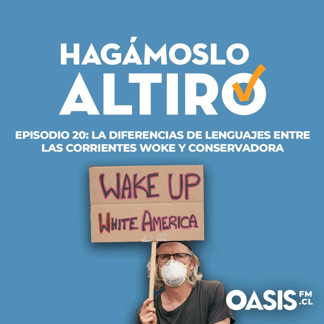 Hagámoslo Altiro: La diferencias de lenguajes entre las corrientes Woke y conservadora