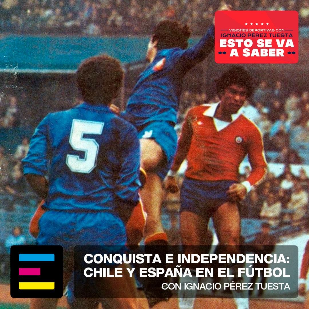 Conquista e Independencia: Chile y España en el Fútbol