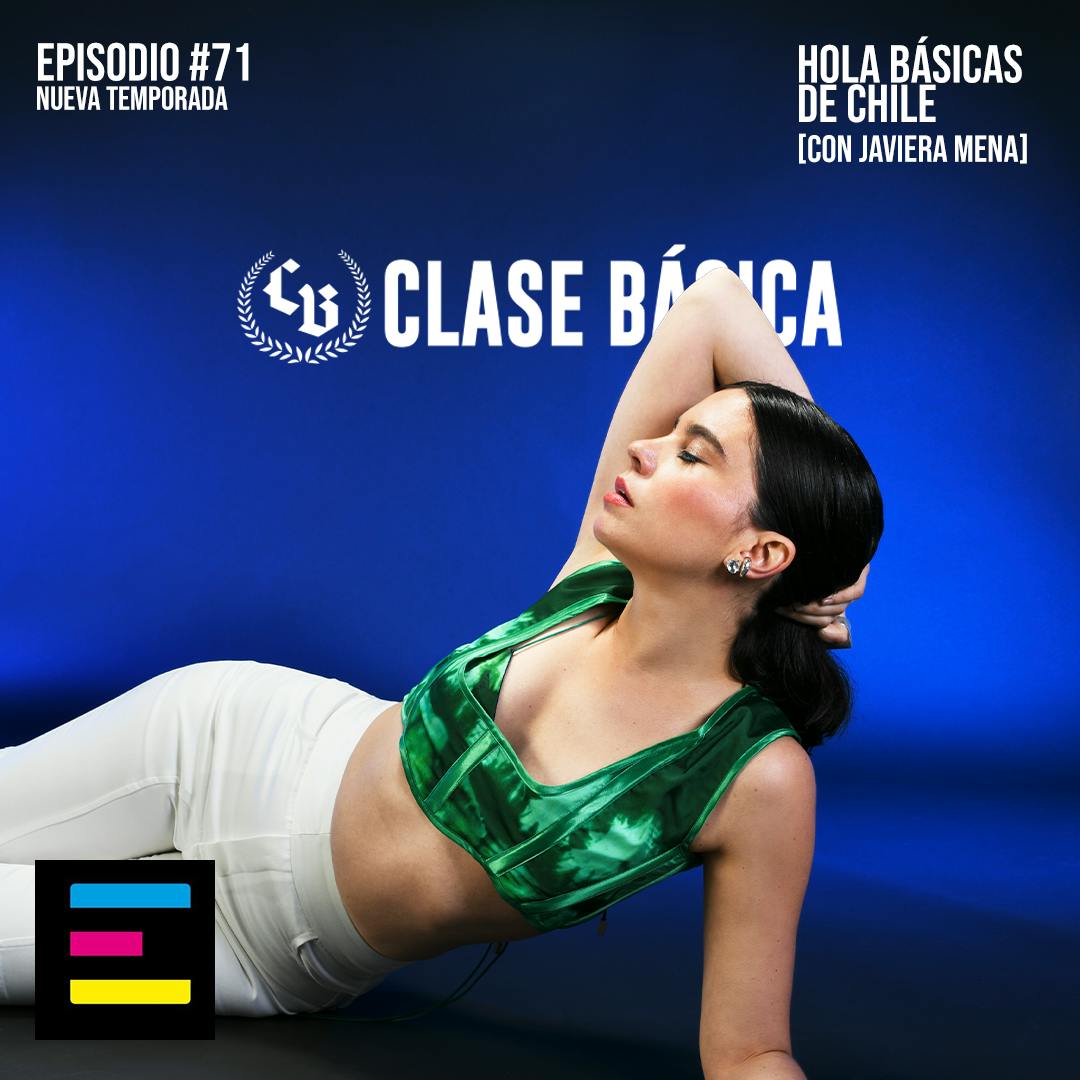 #071 NUEVA TEMPORADA: Hola Básicas de Chile (con Javiera Mena)