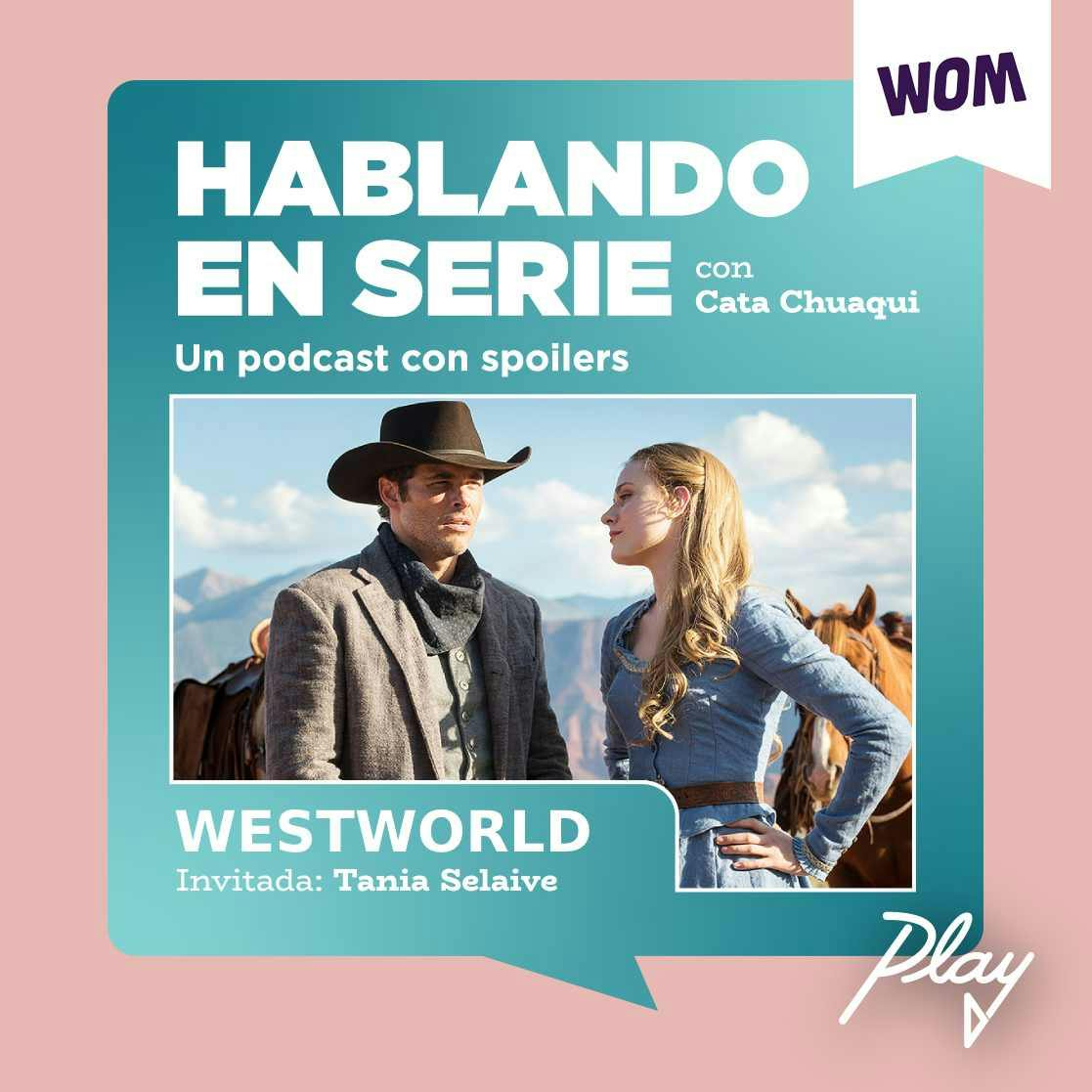 Westworld (Con Tania Selaive)