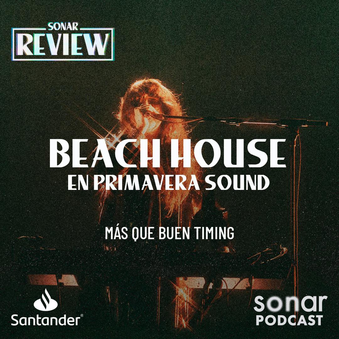 Beach House en Primavera Sound: Más que buen timing