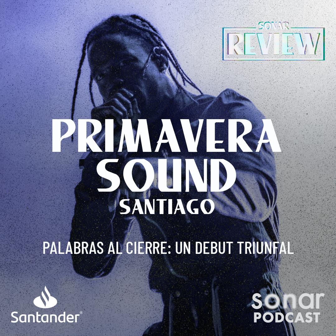 Palabras al cierre de Primavera Sound: Debut triunfal
