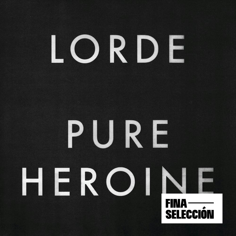 Lorde - Pure Heroine