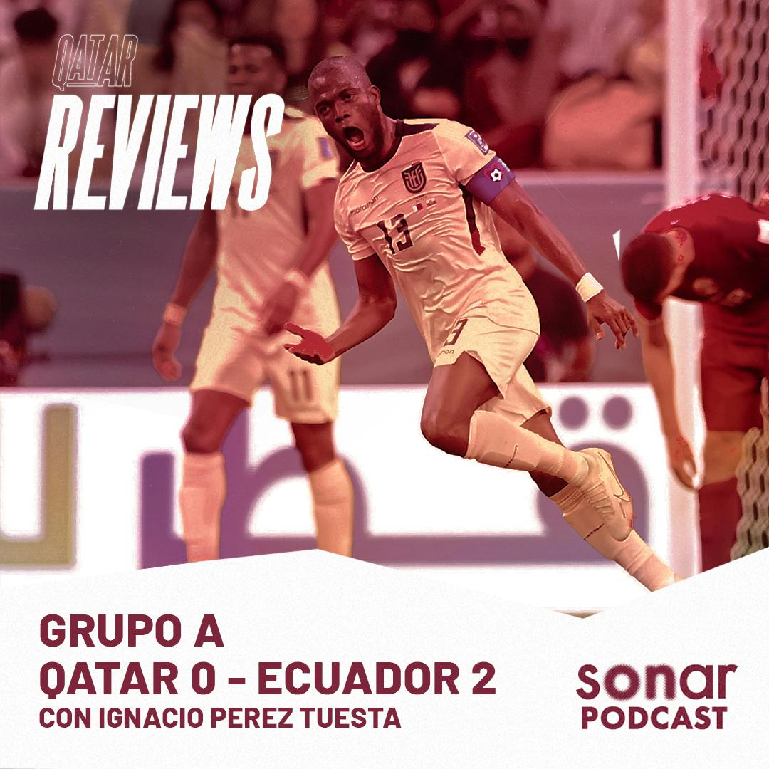 El puntapié inicial al mundial: Qatar 0 - Ecuador 2 (Grupo A)