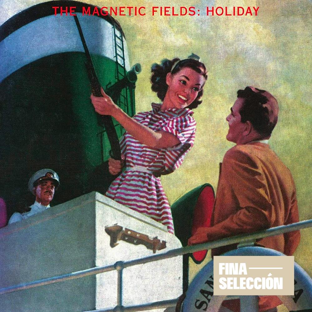 The Magnetic Fields - Holiday