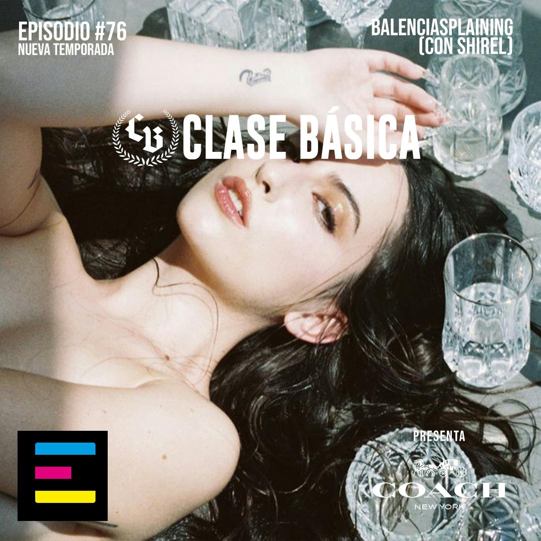 #076 Balenciagasplaining (Con Shirel)