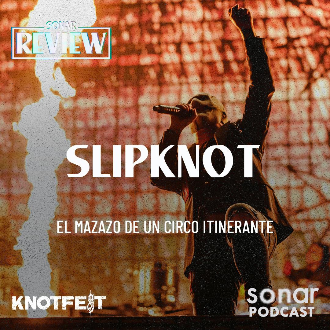Slipknot en Knotfest: El mazazo de un circo itinerante