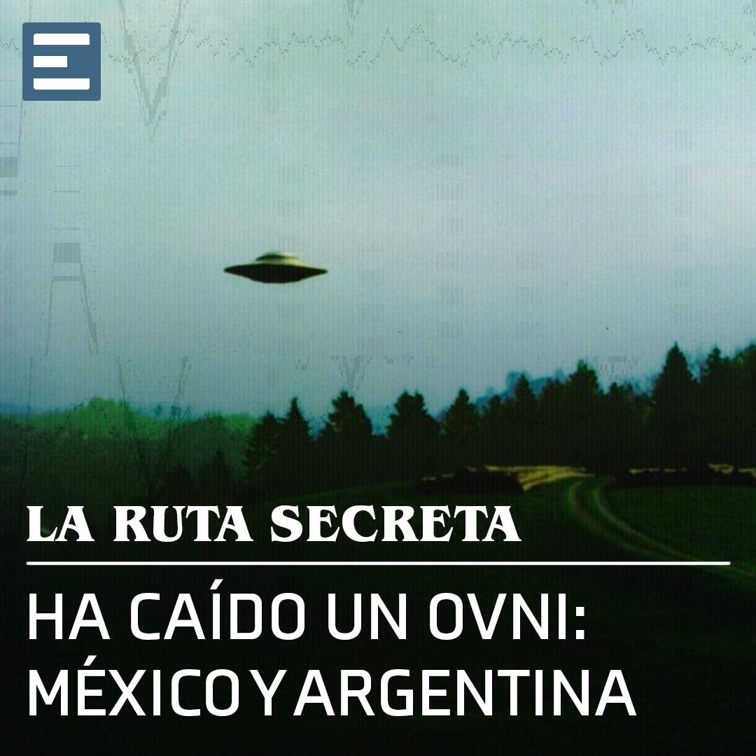 Ha Caído un Ovni: México y Argentina