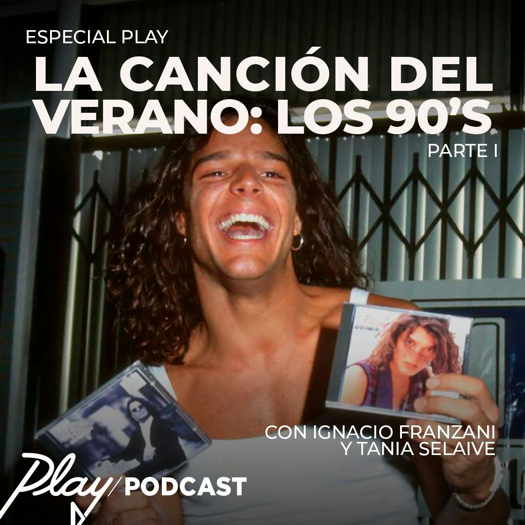 La canción del verano, parte I: Los 90's