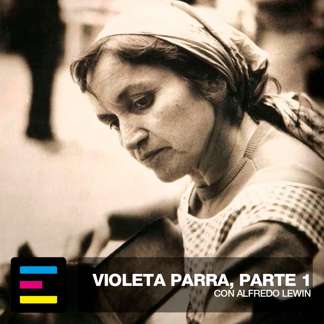 Violeta Parra, Parte 1