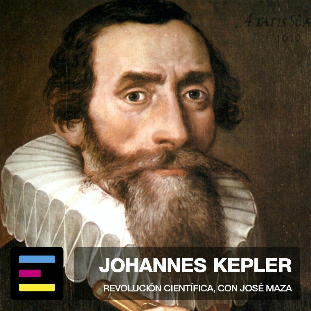 Revolución Científica, con José Maza: Johannes Kepler
