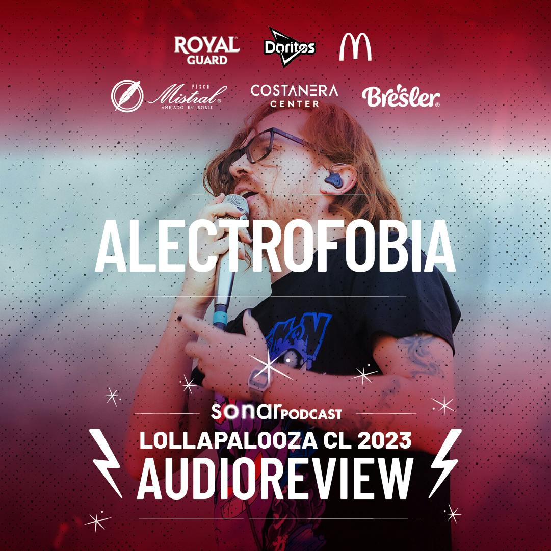 Alectrofobia en Lollapalooza: De lo chileno y de lo bueno