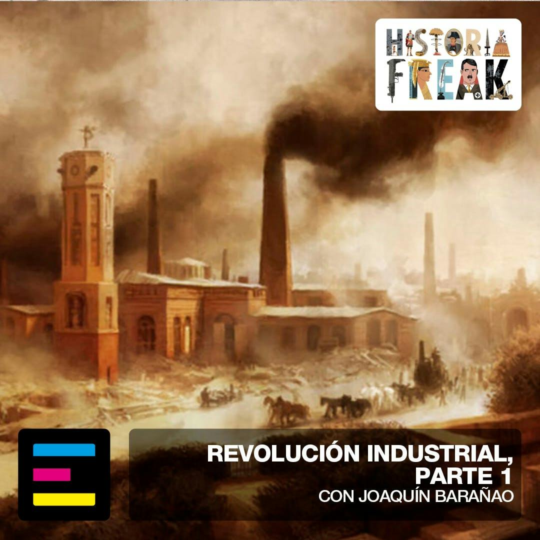 Revolución Industrial, Parte 1