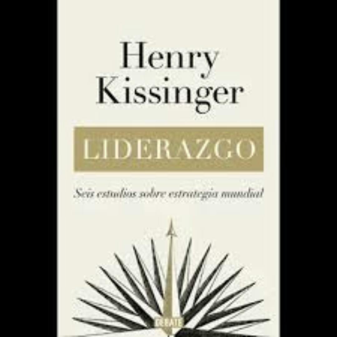 El libro ''Liderazgo'' de Henry Kissinger