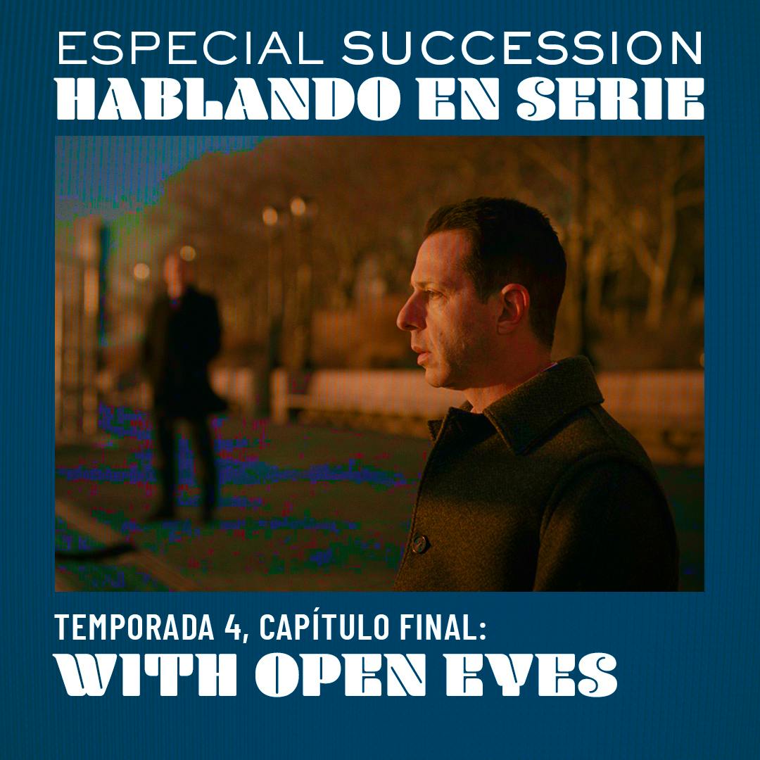 Especial Succession: With Open Eyes (Episodio final)