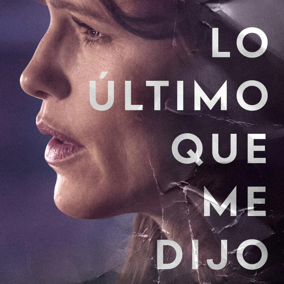 La miniserie estadounidense ''Lo último que me dijo'' 