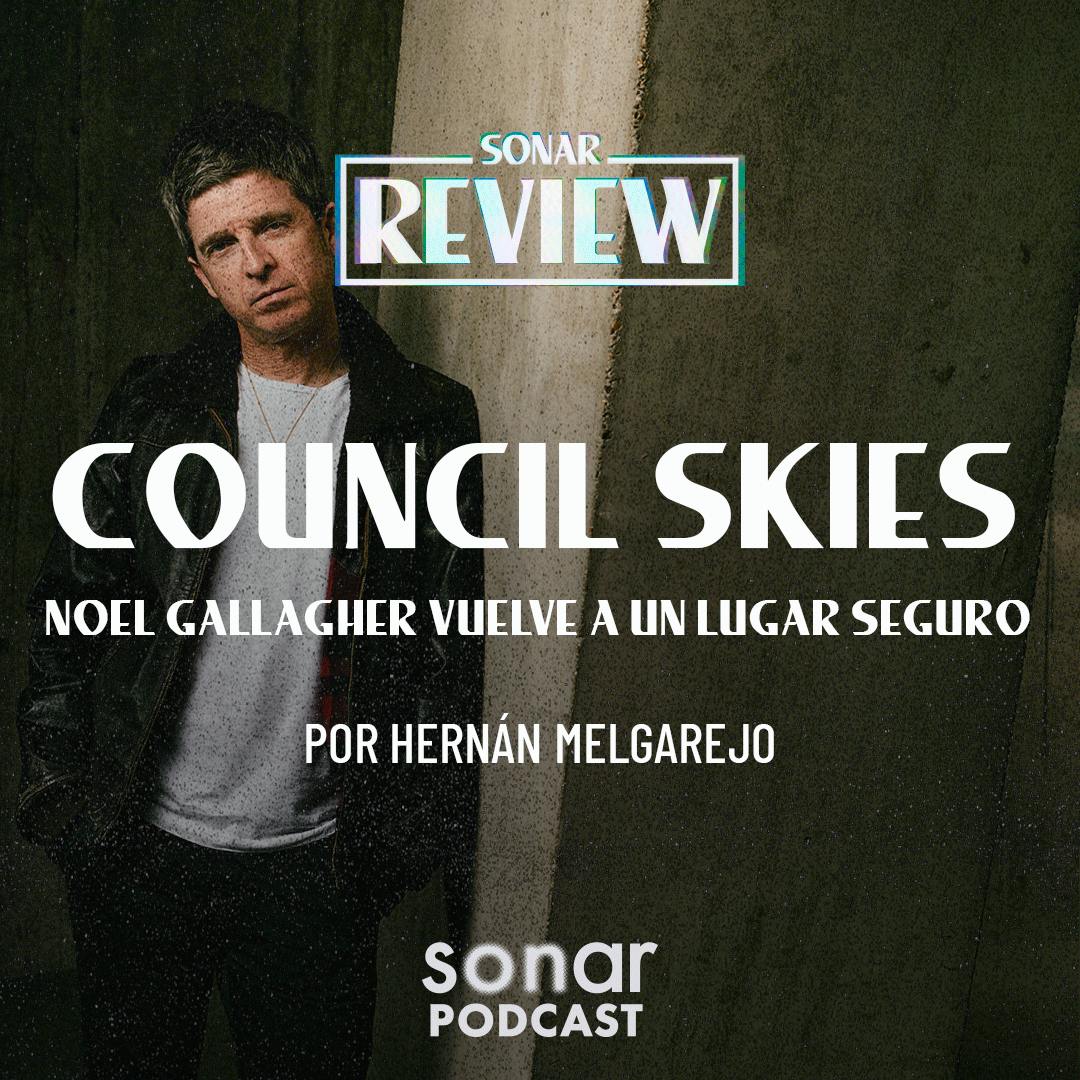 Council Skies: Noel Gallagher vuelve a un lugar seguro