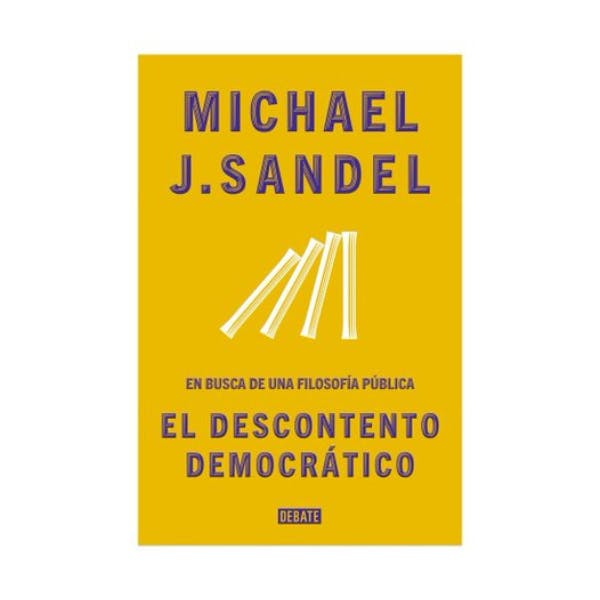 El descontento democrático: En busca de una filosofía pública