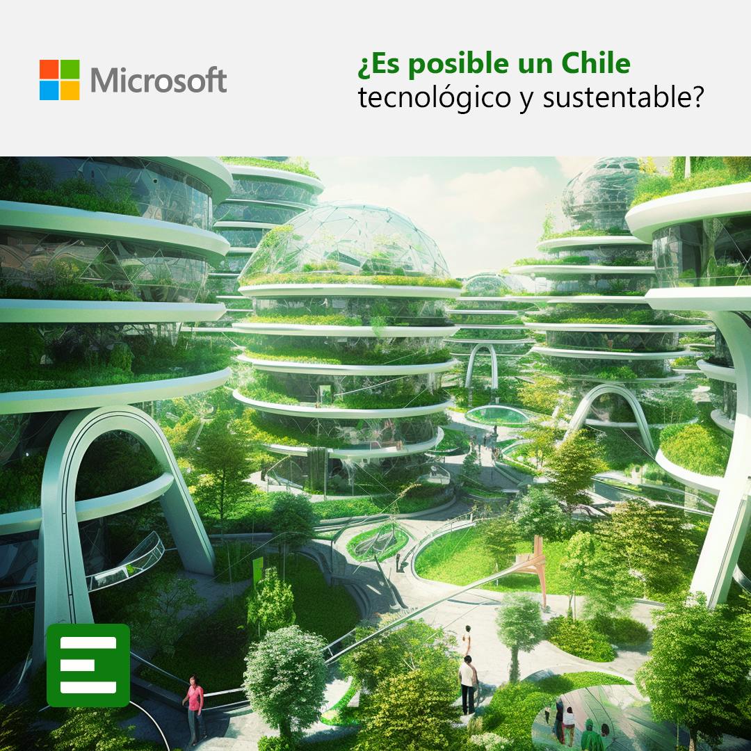  ¿Es posible un Chile tecnológico y sustentable?