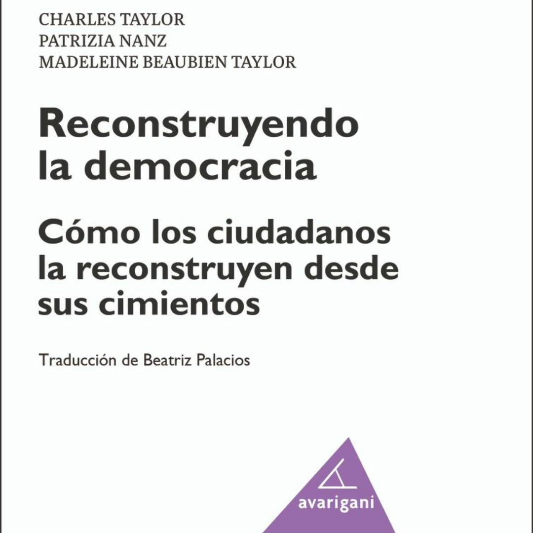 El libro Reconstruyendo la democracia.  Cómo los ciudadanos la reconstruyen desde sus cimientos