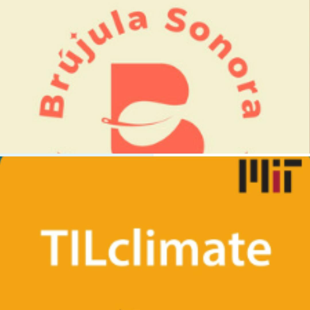 Los podcast “Brújula Sonora” y “TILclimate”