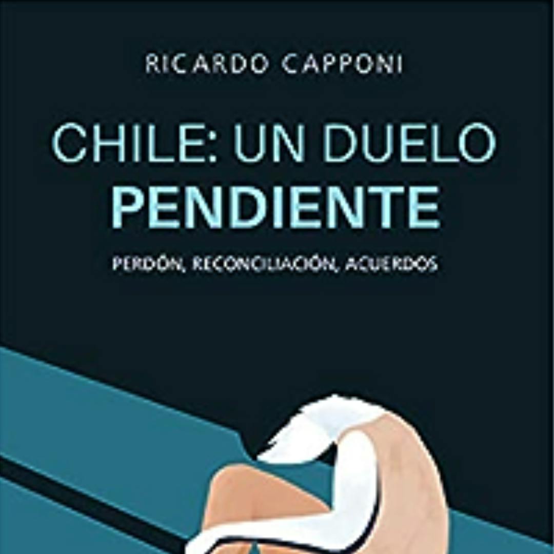 El libro Chile, un duelo pendiente. Perdón, reconciliación, acuerdo social