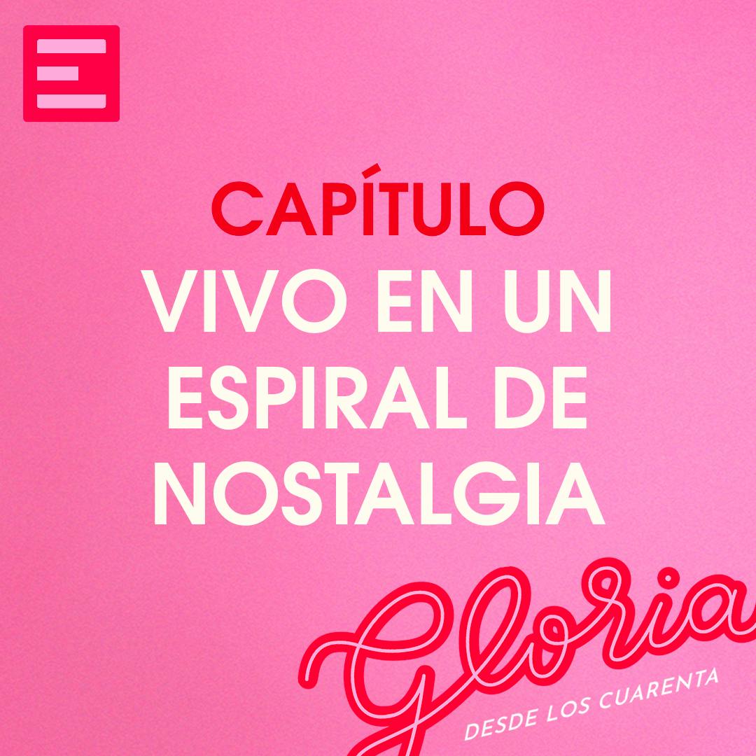 Vivo en un Espiral de Nostalgia