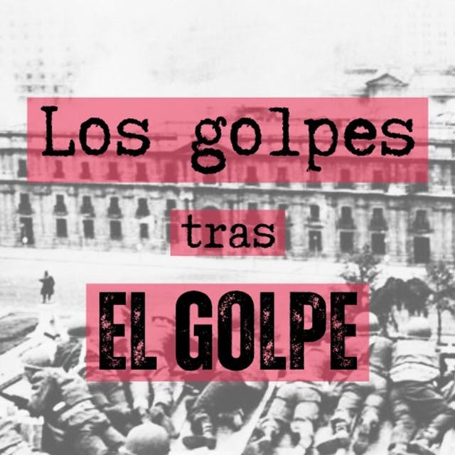 El podcast Los golpes tras el golpe
