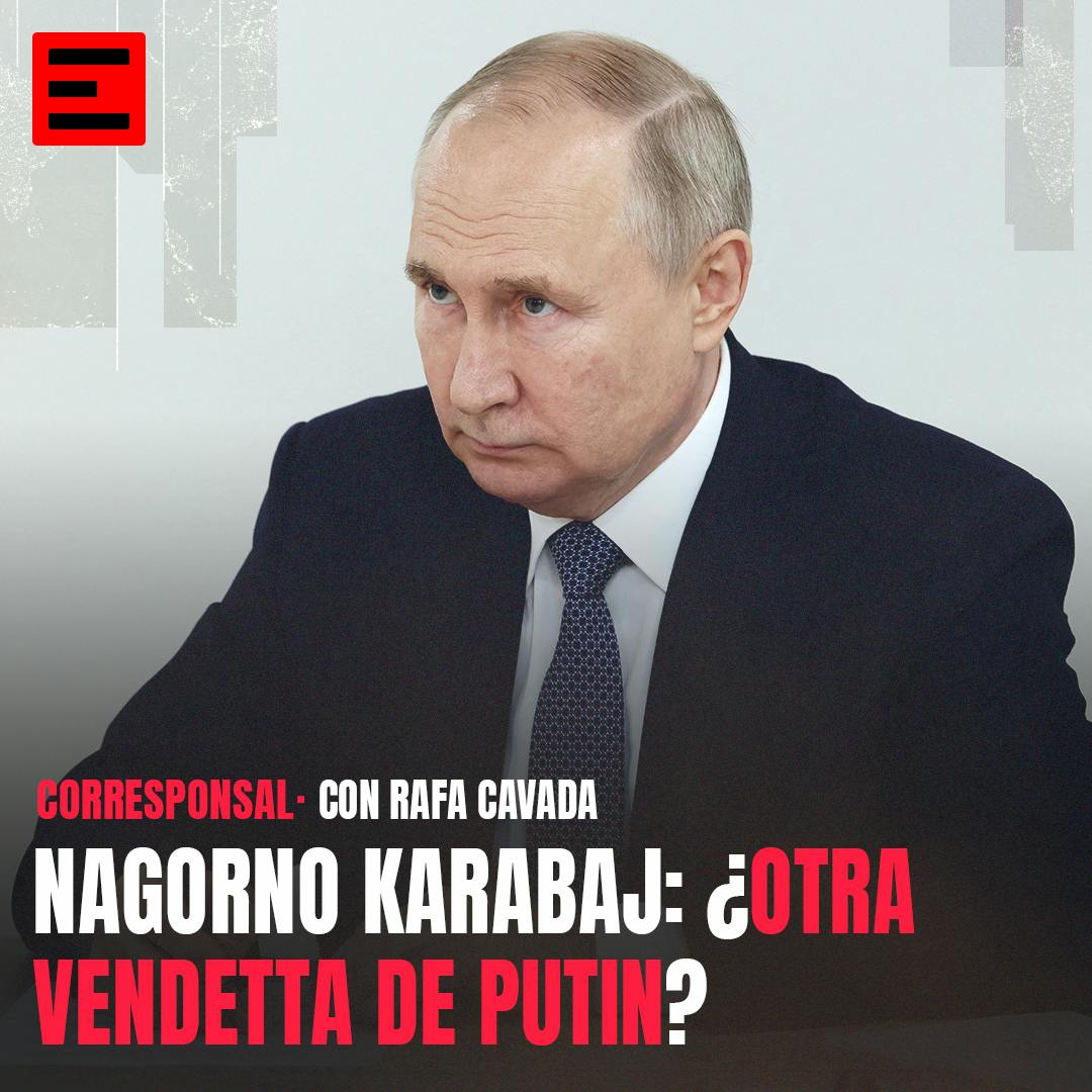 Nagorno Karabaj: ¿Otra vendetta de Putin?