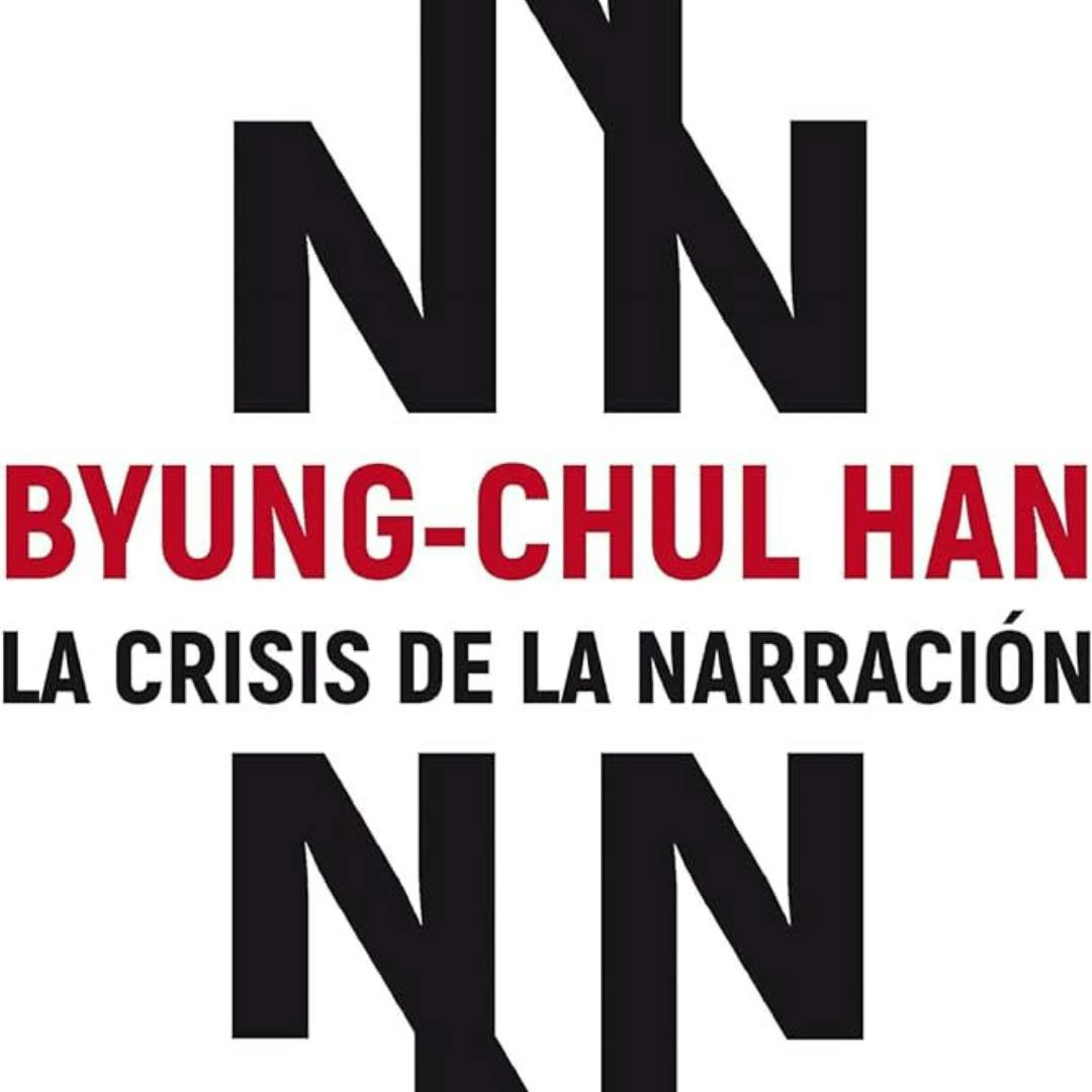 El libro “La crisis de la narración” de Byung-Chul Han      