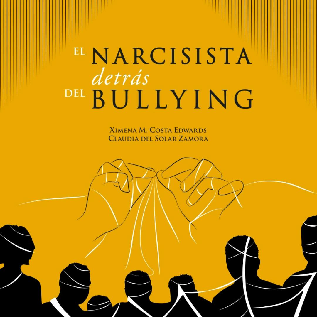 El libro “El Narcisista detrás del Bullying”