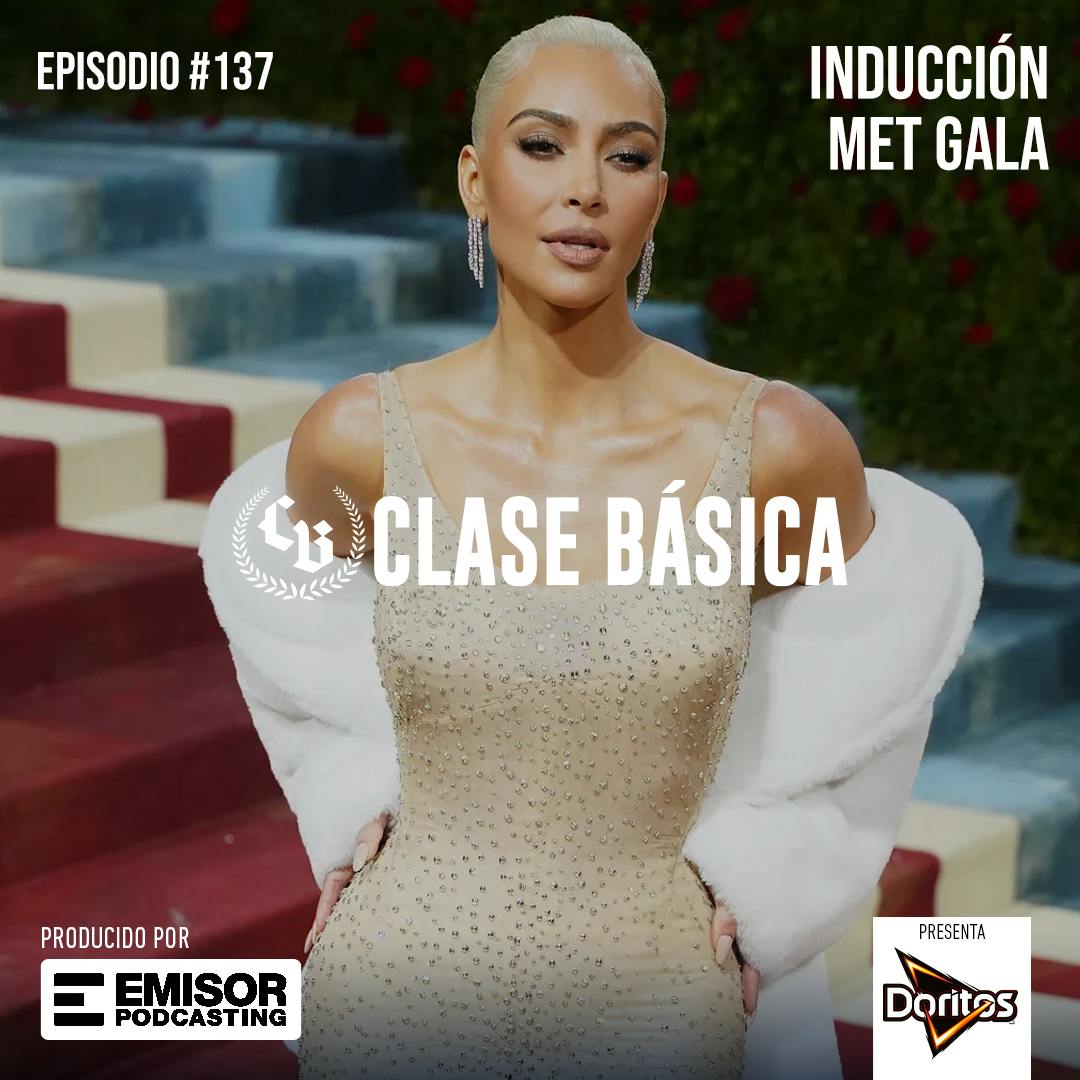 #137: Inducción Met Gala
