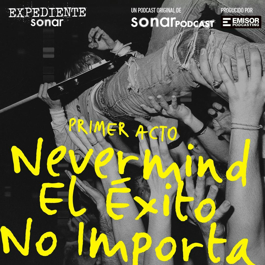 Primer Acto - Nevermind: El éxito no importa