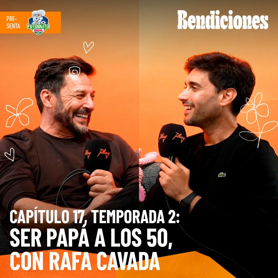 Ser papá a los 50, con Rafa Cavada