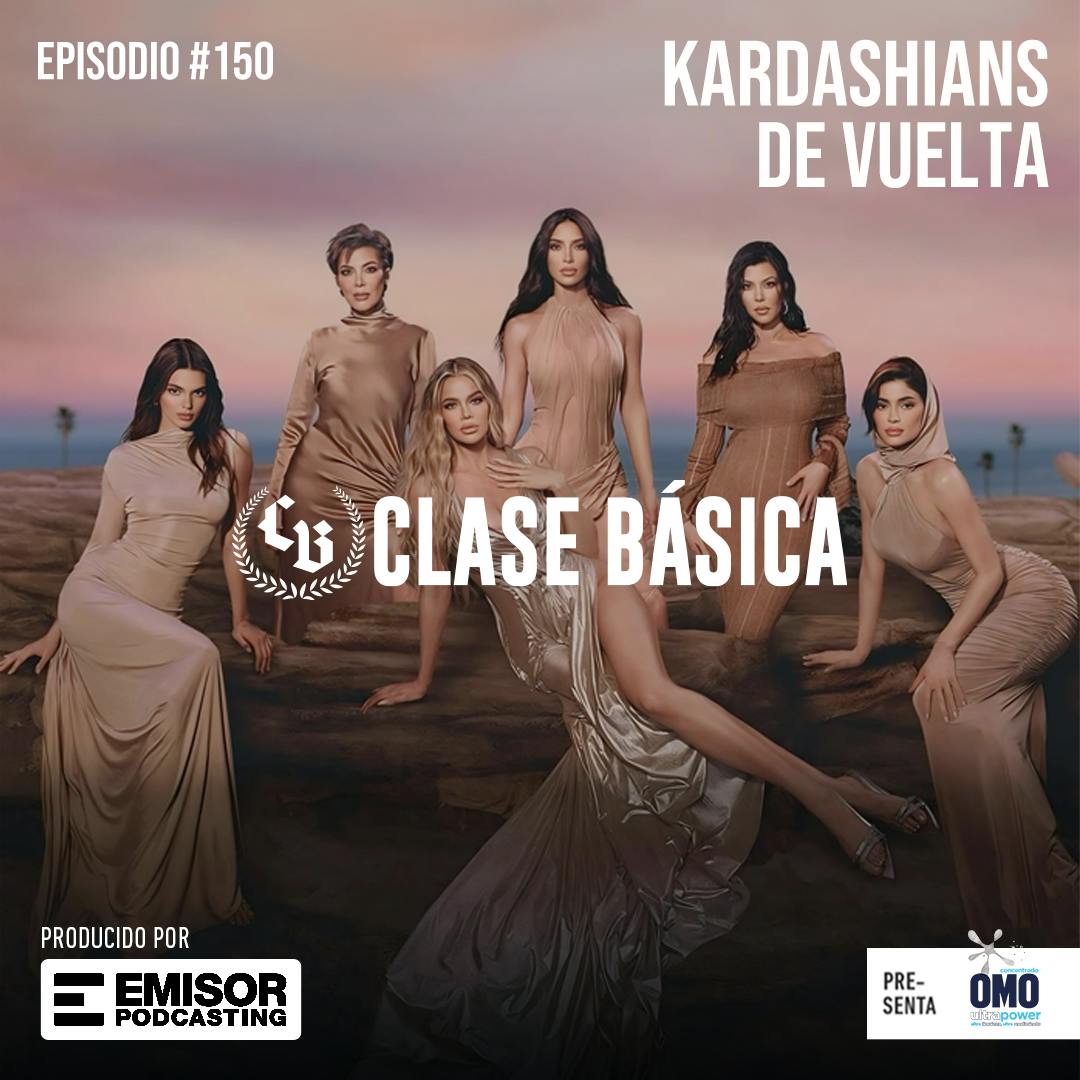 #150: Kardashians de vuelta