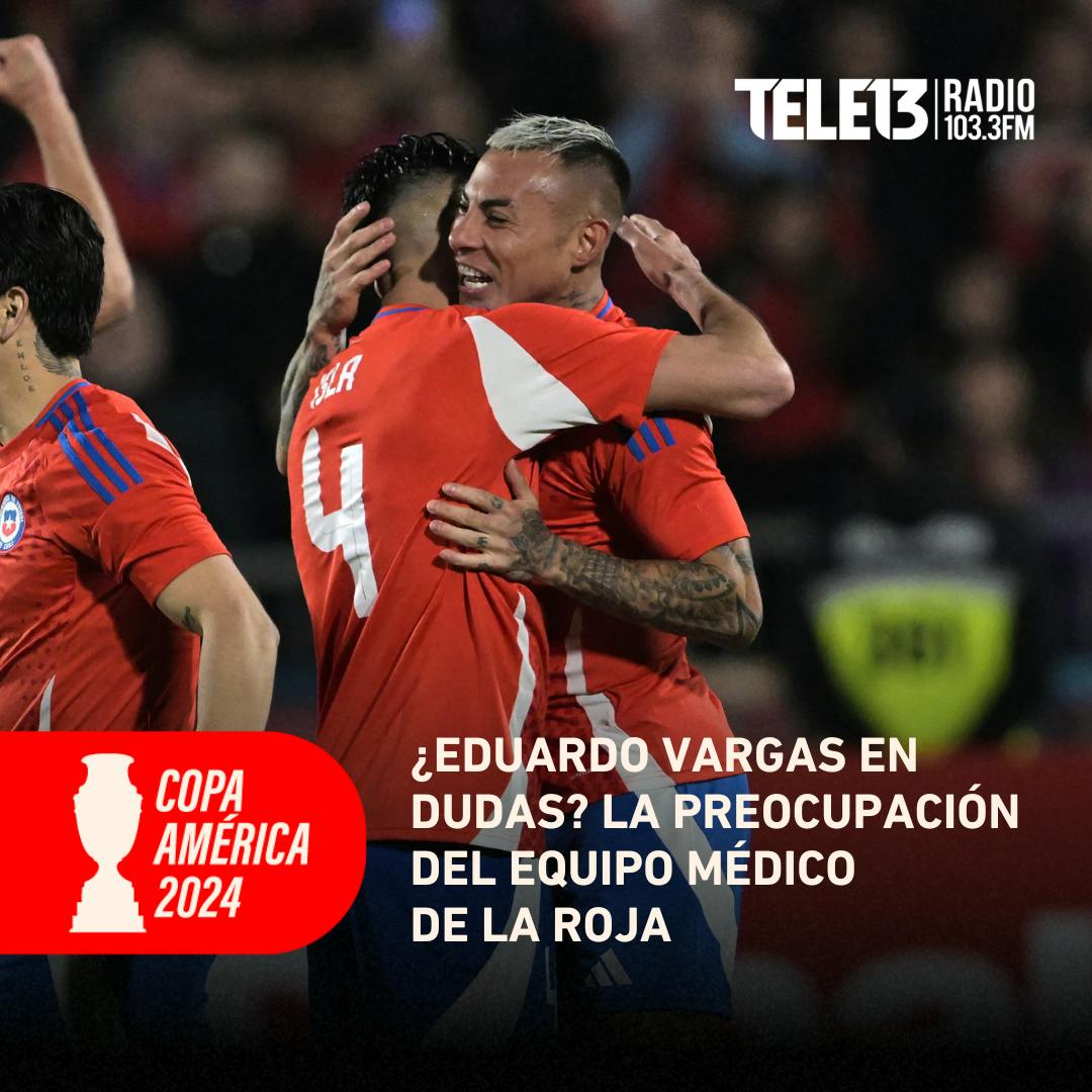 ¿Eduardo Vargas en dudas? La preocupación del equipo médico de la Roja y sus últimas actividades previo al debut