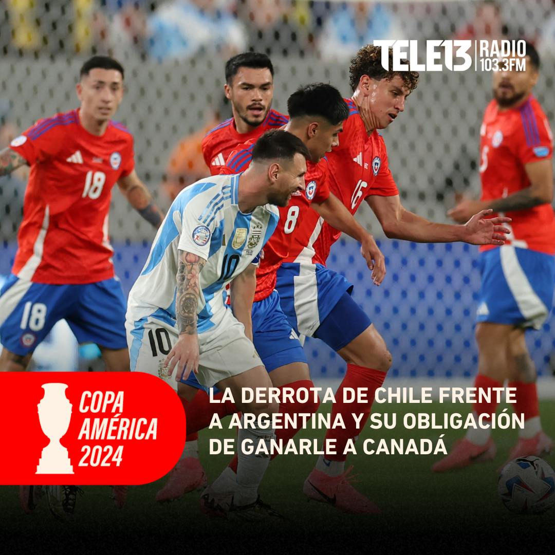 La derrota de Chile frente a Argentina y su obligación de ganarle a Canadá