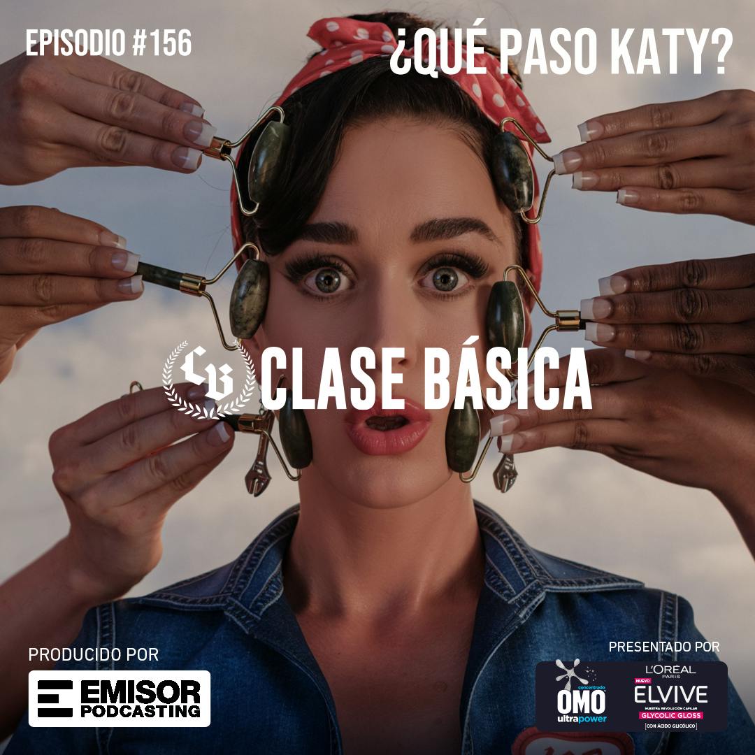 #156: ¿Qué pasó Katy?
