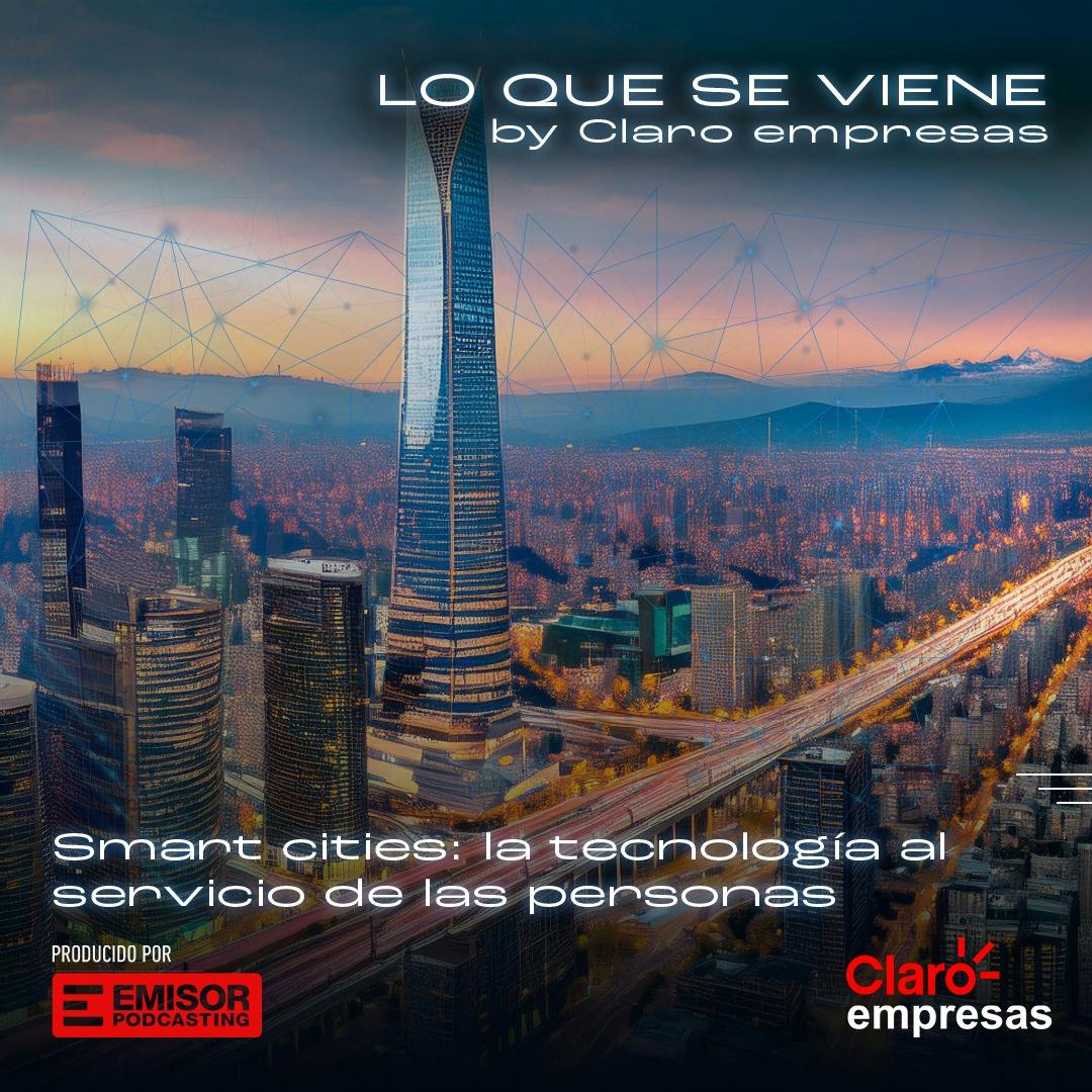 Smart cities: la tecnología al servicio de las personas 