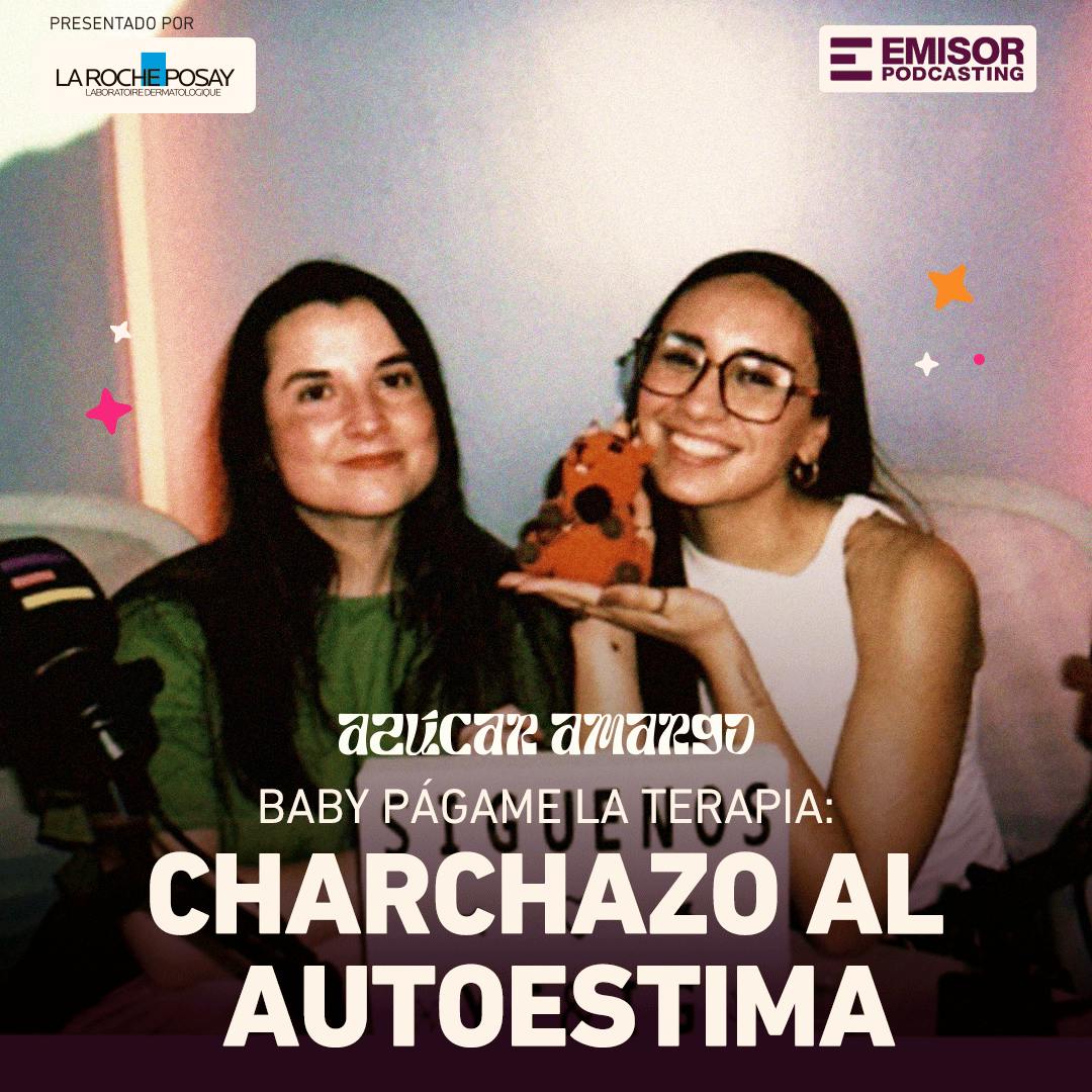 Baby, Págame la Terapia: Charchazo al autoestima