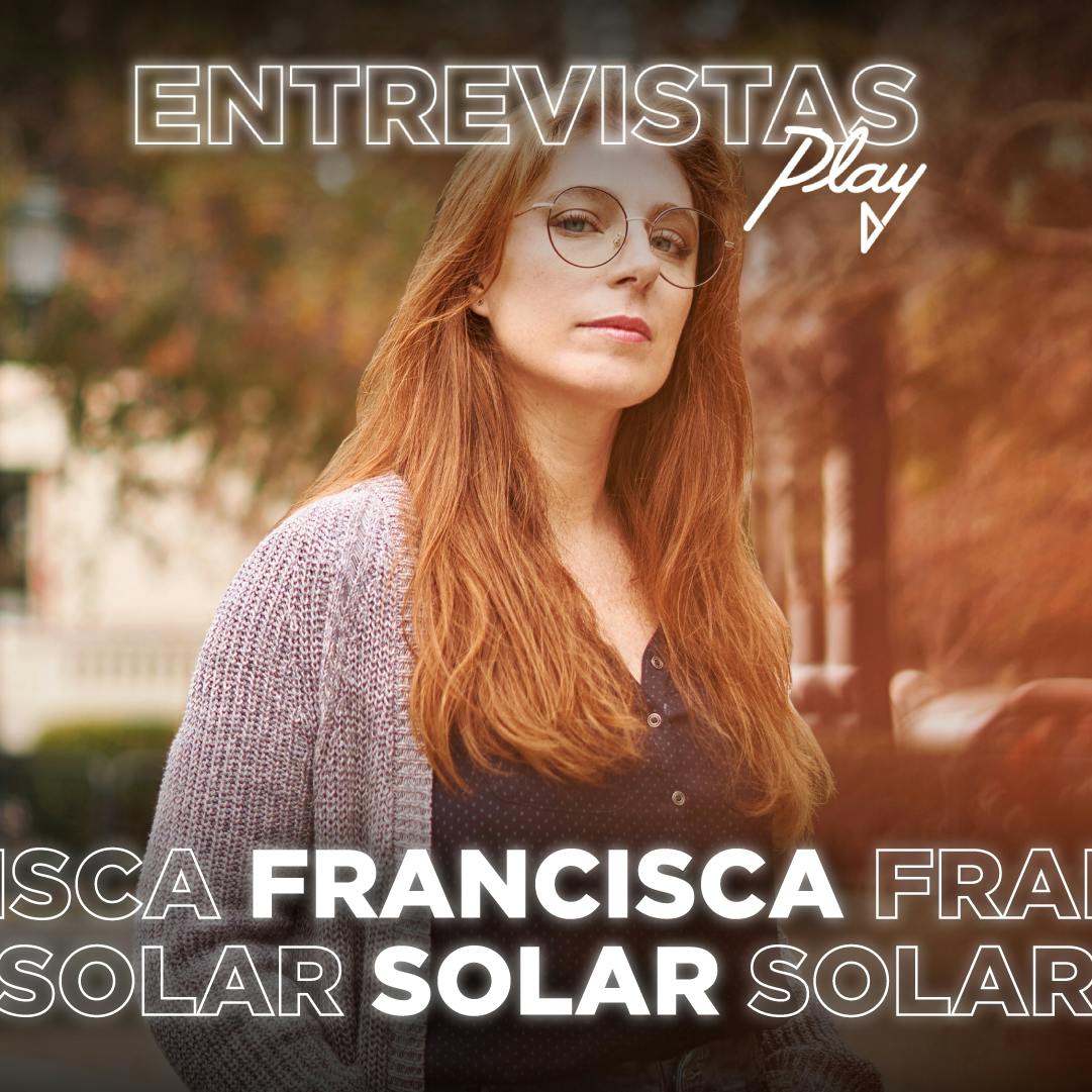 Entrevistas Play: Francisca Solar