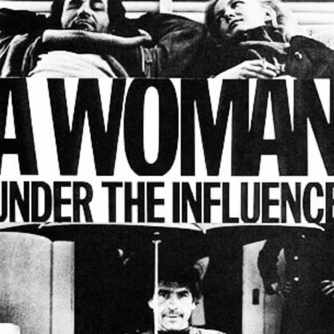 La película “Una mujer bajo la influencia”