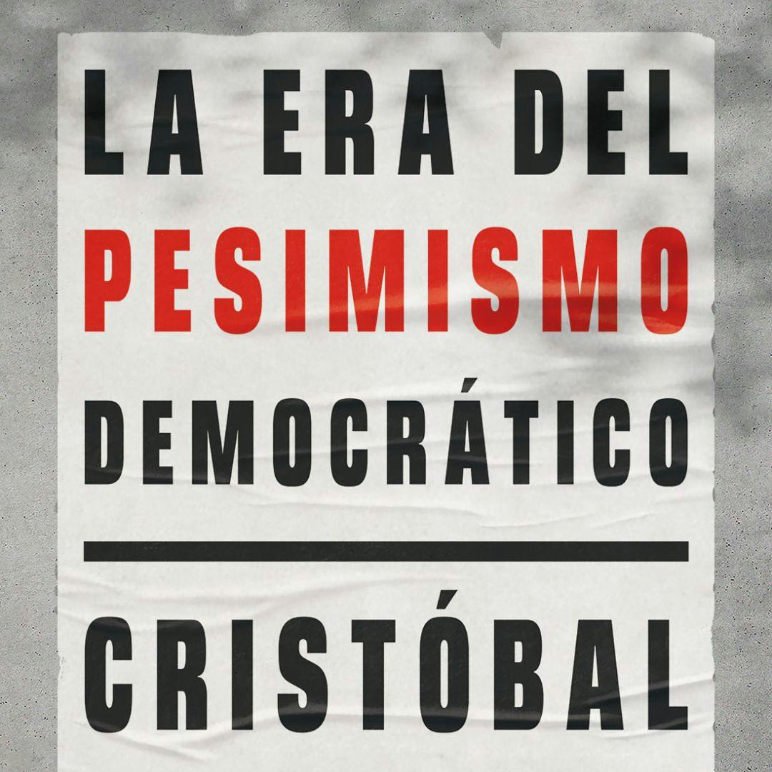 El libro La era del pesimismo democrático