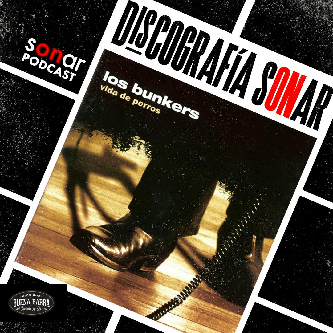 Discografía Sonar | Los Bunkers - Vida de Perros