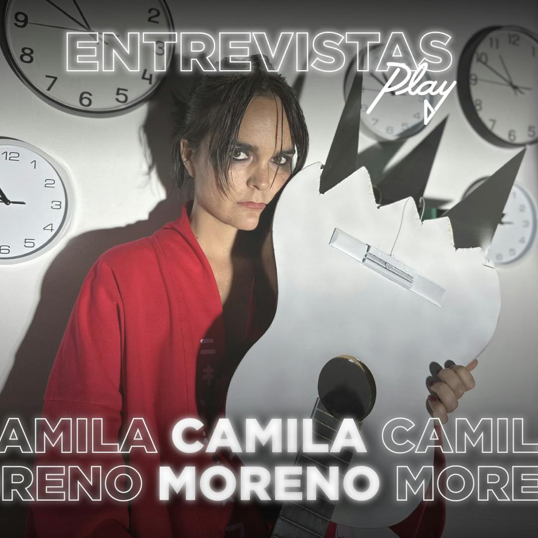 Entrevistas Play: Camila Moreno