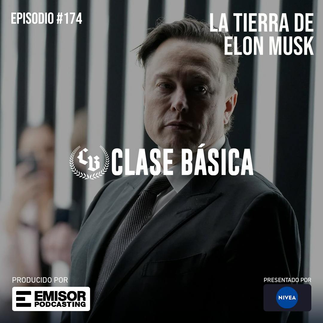 #174: La tierra de Elon Musk