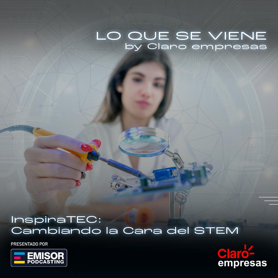 InspiraTEC: Cambiando la cara del STEM
